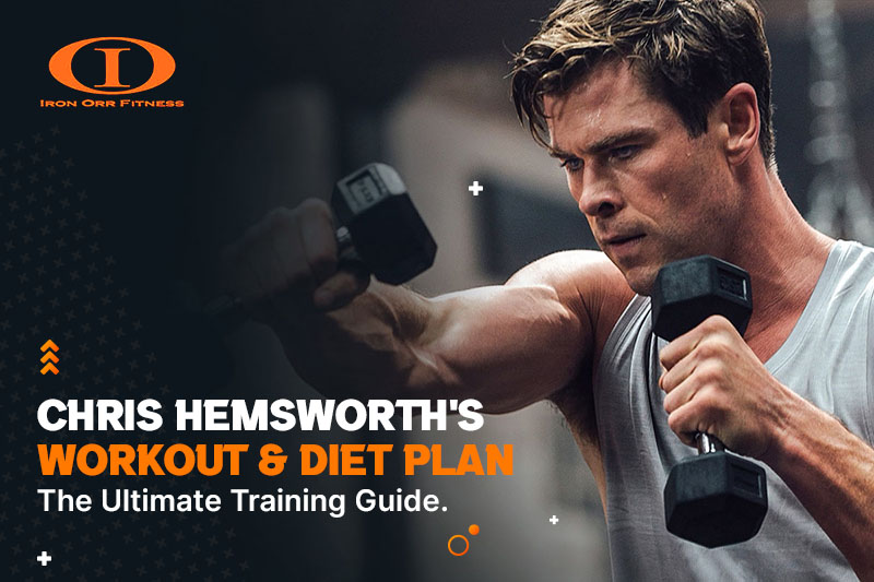 Chris Hemsworth Workout and Diet Plan