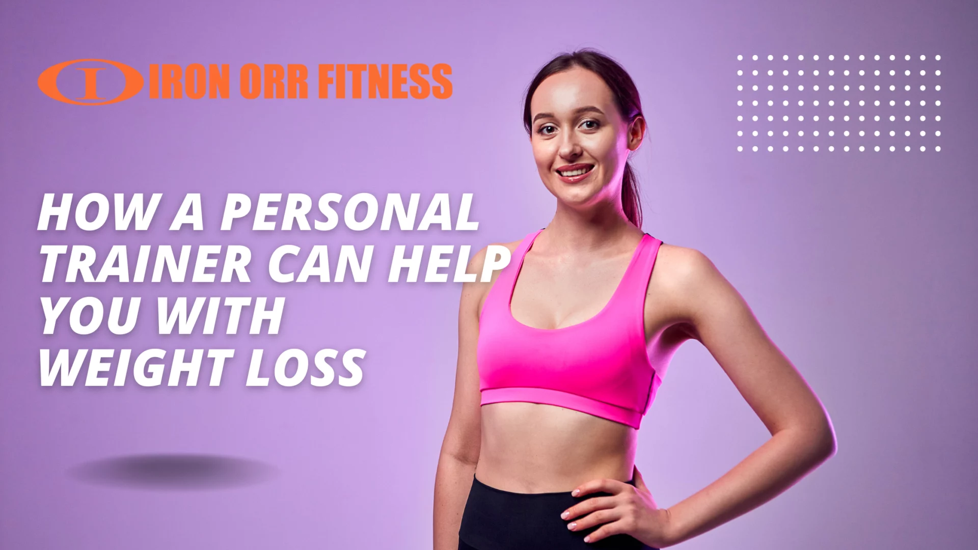 HOW A PERSONAL TRAINER CAN HELP YOU WITH WEIGHT LOSS