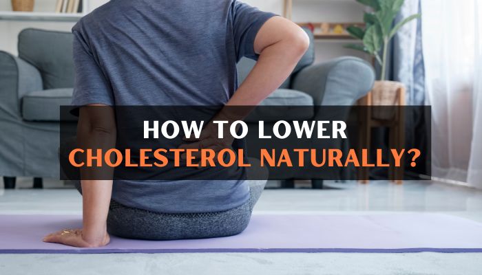 How To Lower Cholesterol Naturally